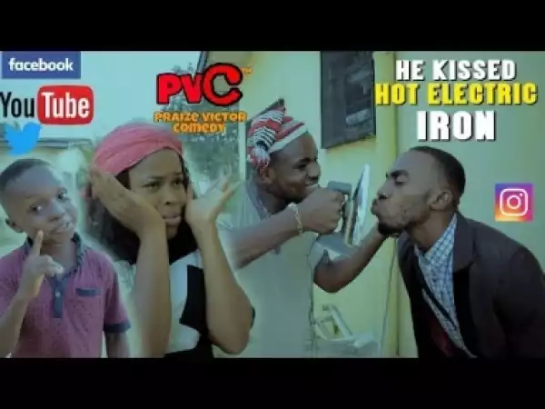 Video: PVC Comedy - He Kissed Hot Electric Iron (Comedy Skit)